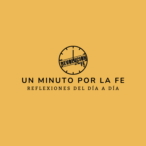 “Un Minuto por la Fe”